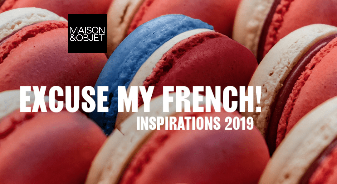 Excuse my French! Inspirations 2019!